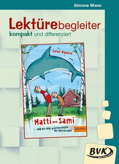 Simone Mann - Lektürebegleiter – kompakt und differenziert: Matti und Sami und die drei größten Fehler des Universums - Preis vom 13.10.2026 11:25:28 h