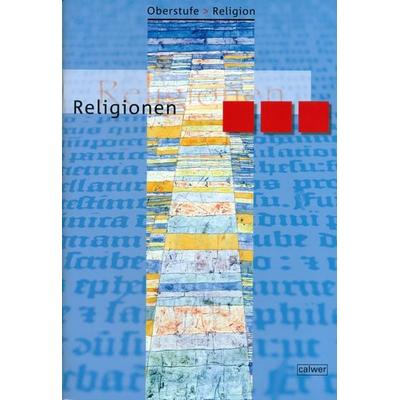 Oberstufe Religion - Religionen, Geheftet von Hans J. Herrmann,Ulrich Löffler, Calwer, 978-3-7668-3992-3