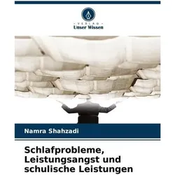 Schlafprobleme, Leistungsangst und schulische Leistungen, Ratgeber von Namra Shahzadi