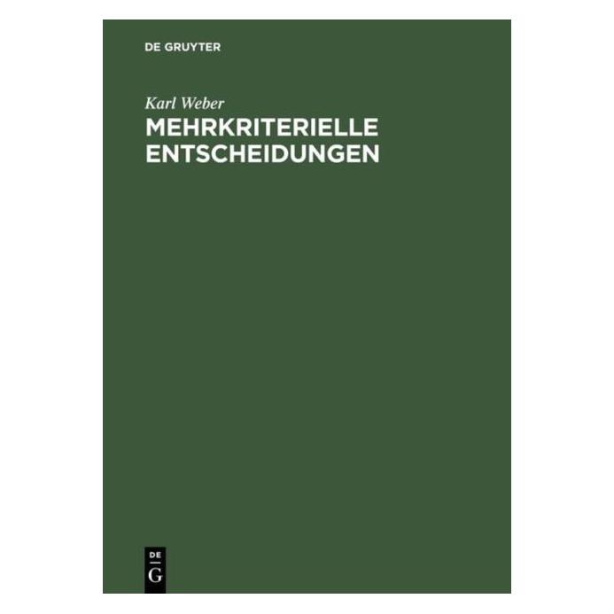 De Gruyter Weber,K.:Mehrkriterielle Entscheidungen (Deutsch, Hardcover, Karl Weber) (67825814)