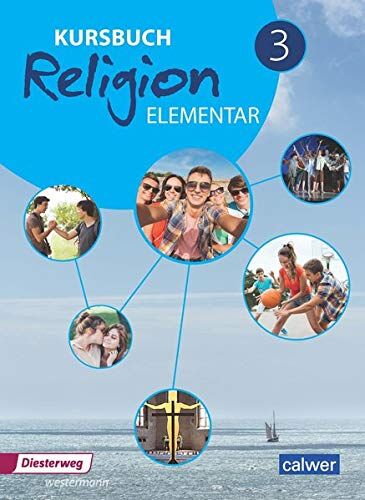 Wolfram Eilerts - Kursbuch Religion Elementar 3 Neuausgabe: Arbeitsbuch für den Religionsunterricht im 9./10. Schuljahr, Schülerband (Kursbuch Religion Elementar Neuausgabe 2016) - Preis vom 14.10.2026 23:07:16 h