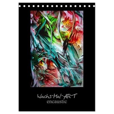 Wachs-Mal-ART encaustic (Tischkalender 2027 DIN A5 hoch), CALVENDO Monatskalender