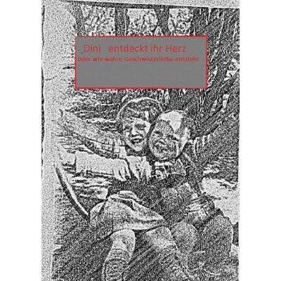 Dini entdeckt ihr Herz, Taschenbuch von Dora Abeijon, Epubli, 978-3-7450-1046-6