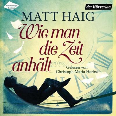 Wie man die Zeit anhält - Matt Haig, Audio, 9783844529296