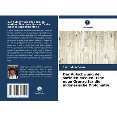Der Aufschwung der sozialen Medien: Eine neue Grenze für die indonesische Diplomatie, Taschenbuch von Syafruddin Pohan, Verlag Unser Wissen,
