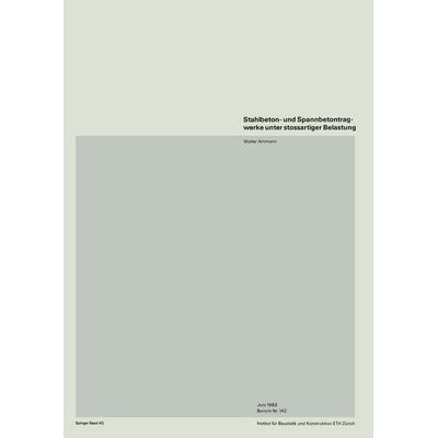 Stahlbeton- und Spannbetontragwerke unter stossartiger Belastung, Taschenbuch von Ammann, Springer Basel, 978-3-7643-1668-6