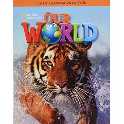 Our World 3: Grammar Workbook (British English), Geheftet von Lesley Koustaff,National Geographic Learning,Susan Rivers, Cengage Learning,