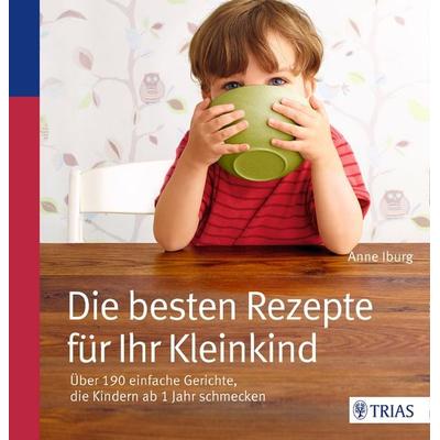 Die besten Rezepte für Ihr Kleinkind, Taschenbuch von Anne Iburg, TRIAS