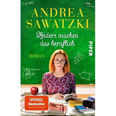 Andere machen das beruflich, Taschenbuch von Andrea Sawatzki, Piper Taschenbuch