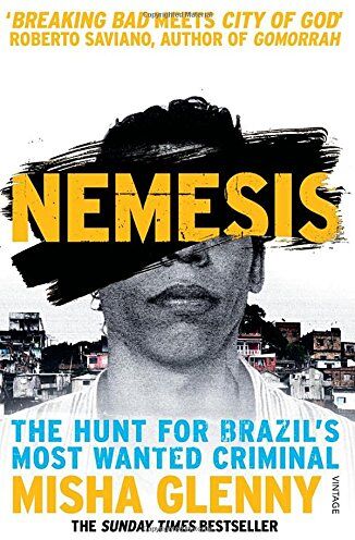 Misha Glenny - Nemesis: The Hunt for Brazil's Most Wanted Criminal - Preis vom 12.10.2026 11:37:12 h