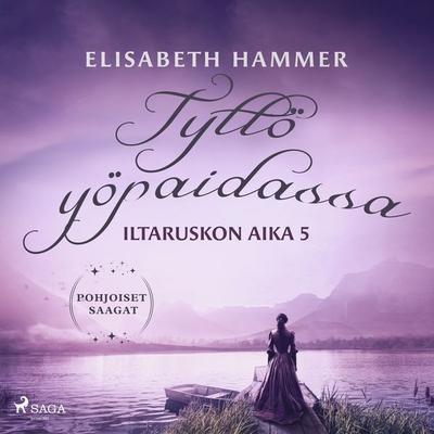 Tyttö yöpaidassa – Iltaruskon aika 5 - Elisabeth Hammer, Audio, 9788728432273