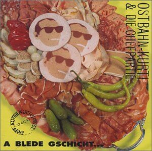 Ostbahn-Kurti & die Chefpartie - A Blede Gschicht.... - Preis vom 13.10.2026 11:25:28 h