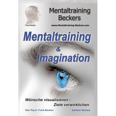 Mentaltraining & Imagination - Frank Beckers,Gerhard Beckers, Audio, 9783940088994