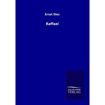 Raffael, Taschenbuch von Ernst Diez, Salzwasser, 978-3-86444-870-6