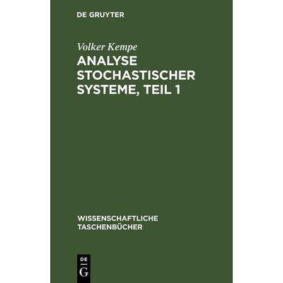 Analyse stochastischer Systeme, Teil 1, Gebundene Ausgabe von Volker Kempe, De Gruyter, 978-3-11-262177-6