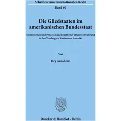 Die Gliedstaaten im amerikanischen Bundesstaat., Fachbücher von Jörg Annaheim