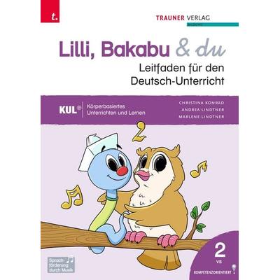Lilli, Bakabu & du, Leitfaden für den Deutsch-Unterricht 3 VS, Taschenbuch von Christina Konrad,Andrea Lindtner,Marlene Lindtner, Trauner,