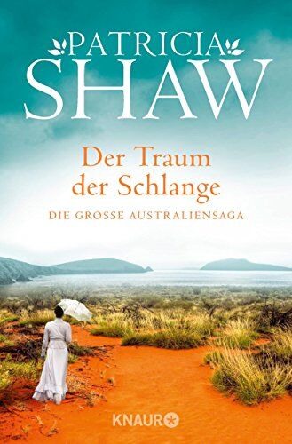 Patricia Shaw - Der Traum der Schlange: Die große Australiensaga (Knaur TB) - Preis vom 11.10.2026 03:10:56 h
