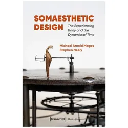 Somaesthetic Design, Fachbücher von Stephen Neely, Michael Arnold Mages