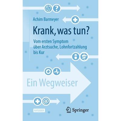 Krank, was tun?, Taschenbuch von Achim Barmeyer, Springer Berlin