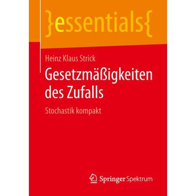 Gesetzmäßigkeiten des Zufalls, Taschenbuch von Heinz Klaus Strick, Springer Fachmedien Wiesbaden GmbH, 978-3-658-25464-3