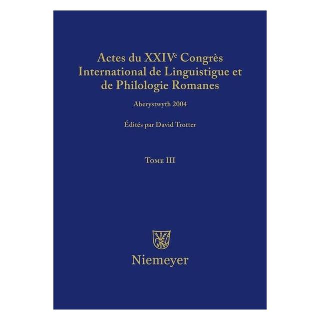 De Gruyter Actes du XXIV Congrès International.3 (Französisch, Hardcover, David A. Trotter) (67825447)