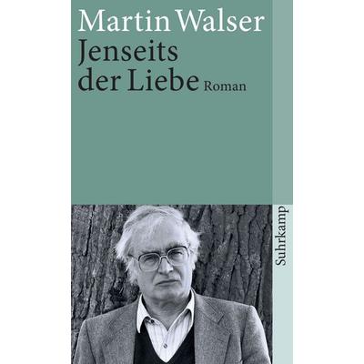 Jenseits der Liebe, Taschenbuch von Martin Walser, Suhrkamp, 978-3-518-37025-4