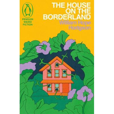 The House on the Borderland, Taschenbuch von William Hope Hodgson, Penguin Books Ltd, 978-1-4059-7294-9