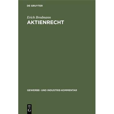 Aktienrecht, Gebundene Ausgabe von Erich Brodmann, De Gruyter, 978-3-11-104146-9