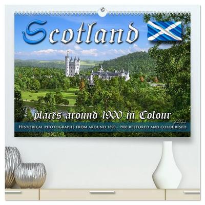 Scotland around 1900 - photos restored and colourised (High Quality Premium Wall Calendar 2027 DIN A2 landscape),CALVENDO 12 Month Wall Calendar
