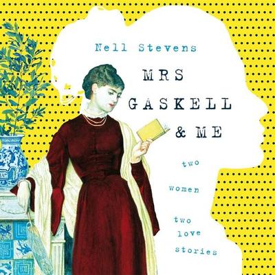 Mrs Gaskell and Me - Nell Stevens, Audio, 9781509868209