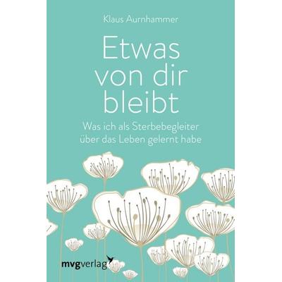 Etwas von dir bleibt, Gebundene Ausgabe von Klaus Aurnhammer, Mvg, 978-3-7474-0106-4