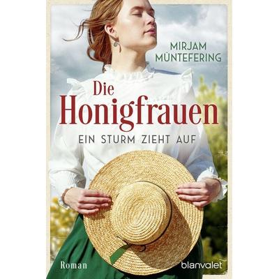 Die Honigfrauen - Ein Sturm zieht auf, Taschenbuch von Mirjam Müntefering, Blanvalet