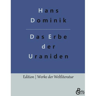 Das Erbe der Uraniden, Gebundene Ausgabe von Hans Dominik, Gröls Verlag, 978-3-96637-557-3