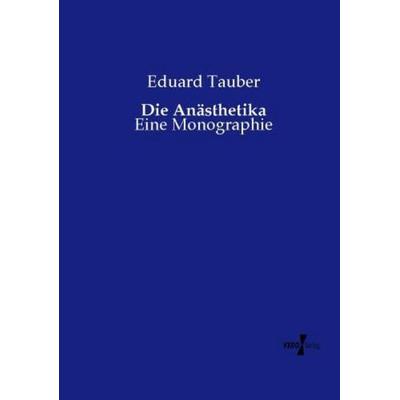 Die Anästhetika, Taschenbuch von Eduard Tauber, Vero Verlag, 978-3-7372-1283-0