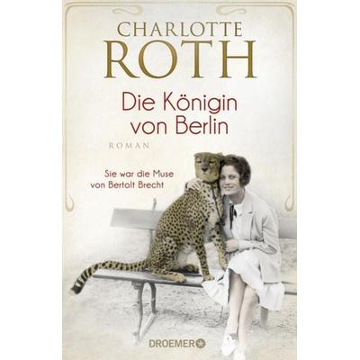 Die Königin von Berlin, Gebundene Ausgabe von Charlotte Roth, Droemer Knaur