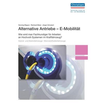 Alternative Antriebe - E-Mobilität, Taschenbuch von Reinhard Maier,Jürgen Schubert,Henning Wagner, Christiani, Paul, 978-3-86522-933-5