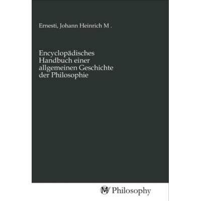Encyclopädisches Handbuch einer allgemeinen Geschichte der Philosophie, Taschenbuch von , MV-Philosophy, 978-3-96880-538-2