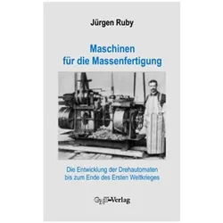 Maschinen für die Massenfertigung, Fachbücher von Jürgen Ruby