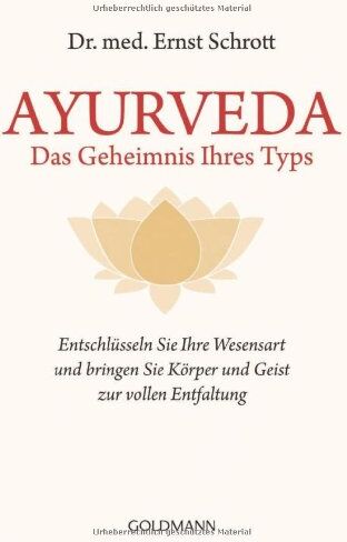 Schrott, Dr. med. Ernst - Ayurveda - Das Geheimnis Ihres Typs: Entschlüsseln Sie Ihre Wesensart und bringen Sie Körper und Geist zur vollen Entfaltung: Entschlüsseln Sie Ihre ... Wissen des Maharishi Ayur-Veda - Preis vom 13.10.2026 11:25:28 h