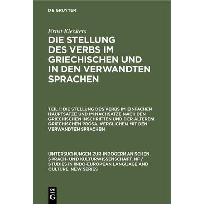 Die Stellung des Verbs im einfachen Hauptsatze und im Nachsatze nach den griechischen Inschriften und der älteren griechischen Prosa, verglichen mit