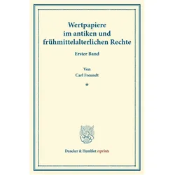 Wertpapiere im antiken und frühmittelalterlichen Rechte., Fachbücher von Carl Freundt