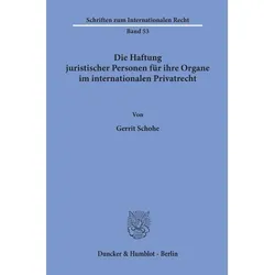 Die Haftung juristischer Personen für ihre Organe im internationalen Privatrecht., Fachbücher von Gerrit Schohe