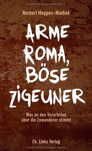 Norbert Mappes-Niediek - Arme Roma, böse Zigeuner - Was an den Vorurteilen über die Zuwanderer stimmt (Ein Faktencheck) - Preis vom 30.09.2026 22:30:23 h