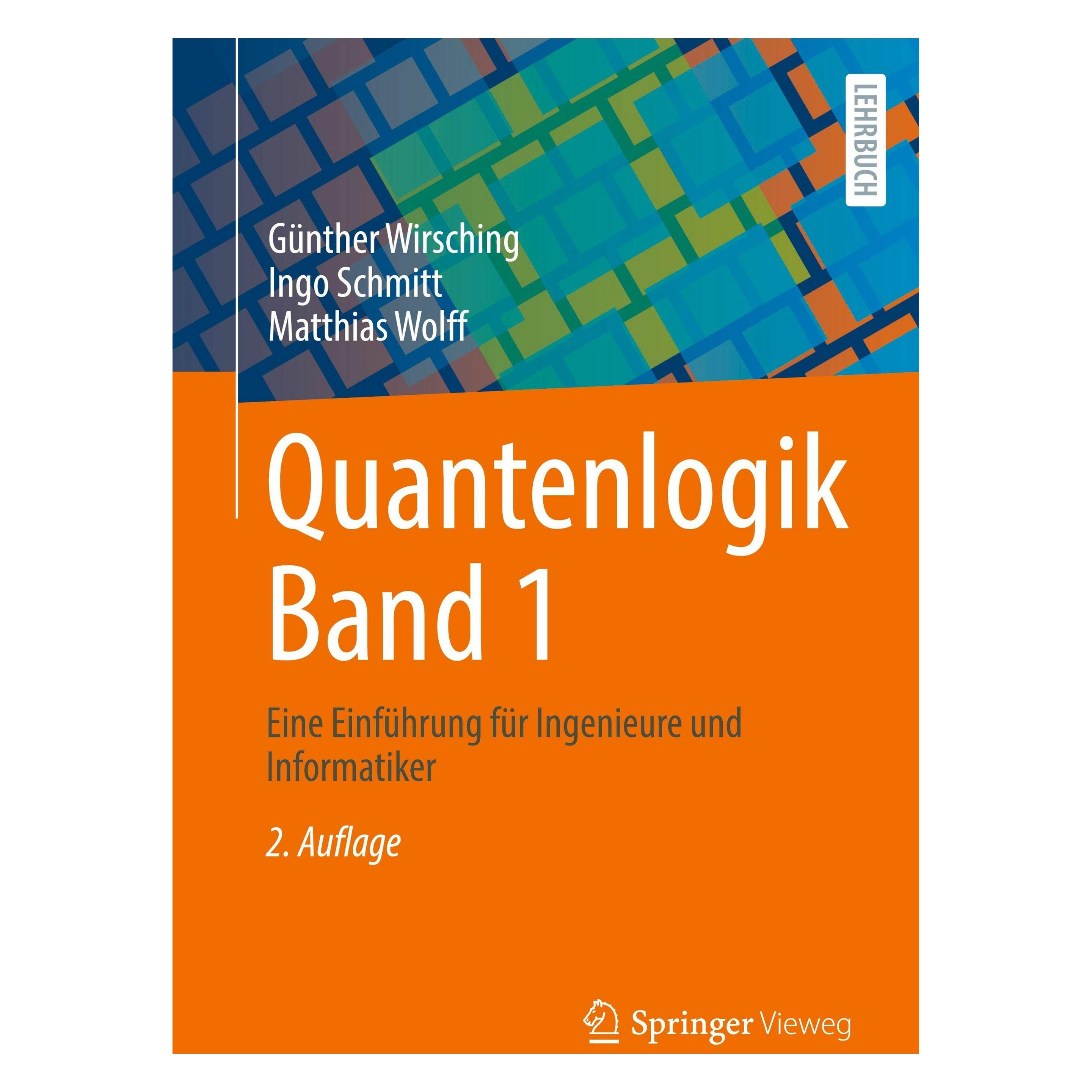 Springer Quantenlogik Band 1 (Deutsch, Softcover, Günther Wirsching, Ingo Schmitt, Matthias Wolff) (64770922)