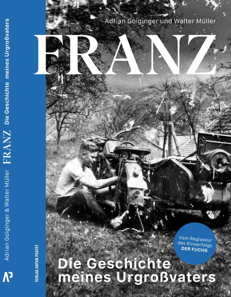 Adrian Goiginger - FRANZ: Die Geschichte meines Urgroßvaters. Die Lebensgeschichte von Franz Streitberger – das Buch zum erfolgreichen deutsch-österreichischen Kinofilm „Der Fuchs“ - Preis vom 11.10.2026 15:43:13 h