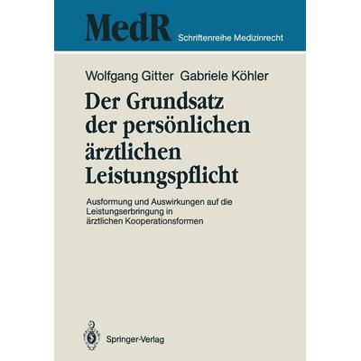 Der Grundsatz der persönlichen ärztlichen Leistungspflicht, Taschenbuch von Wolfgang Gitter,Gabriele Köhler, Springer Berlin, 978-3-540-50752-9