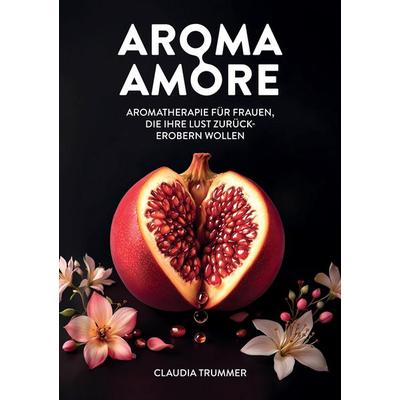 Aroma Amore, Taschenbuch von Claudia Trummer, Tredition, 978-3-384-75462-2