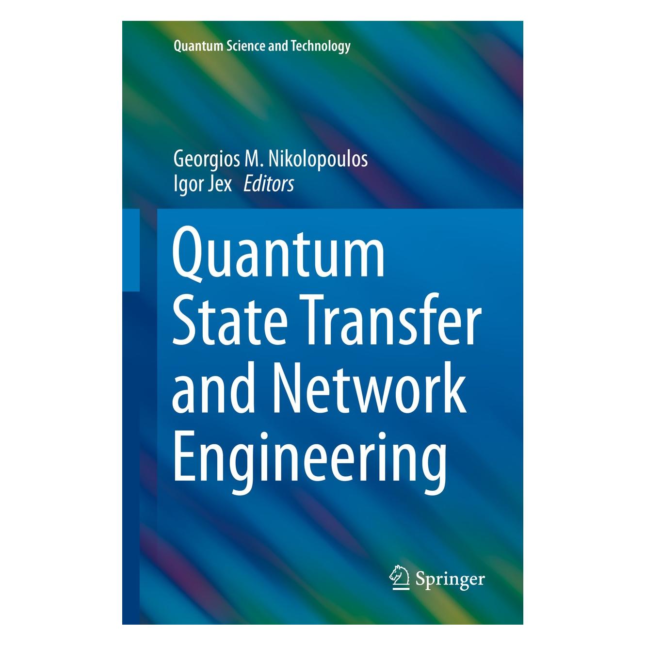Springer Quantum State Transfer and Network Engi (Englisch, Hardcover, Georgios M. Nikolopoulos, Igor Jex) (9783642399367)