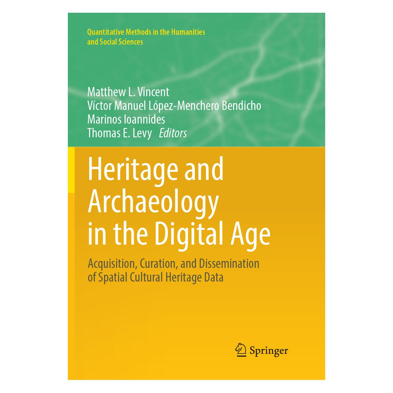 Springer Heritage and Archaeology in the Digital Age (Englisch, Softcover, Manuel Lpez-Menchero Bendicho, Marinos Ioannides, Matthew L. Vincent, Thomas E. Levy, Vctor Ioannides) (56050558)